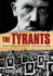 The Tyrants: the Story of Histories Most Ruthless Oppressors