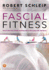 Fascial Fitness: How to Be Vital, Elastic and Dynamic in Everyday Life and Sport