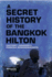 A Secret History of the Bangkok Hilton