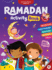 Ramadan Activity Book (Little Kids, Age 5+)