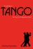 The Meaning of Tango: the Story of the Argentinian Dance