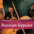 The Rough Guide to the Music of Russian Gypsies