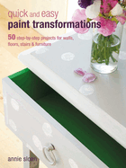 quick and easy paint transformations 50 step by step projects for walls flo