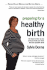 Preparing for a Healthy Birth British Easyread Edition Information and Inspiration for Pregnant Women