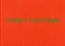 Hoyland, Caro, Noland: 20 November-16 January 2016