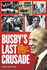 Busbys Last Crusade: From Munich to Wembley: a Pictorial History