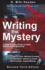 Writing the Mystery: a Start to Finish Guide for Both Novice and Professional