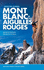 Selected Climbs Mont Blanc the Aiguilles Rouges 60 Rock Routes From F4 to F6a