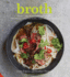 Broth: Nature's Cure-All for Health and Nutrition, With Delicious Recipes for Broths, Soups, Stews and Risottos