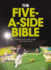 The Five-a-Side Bible: Inside the World of Tasty Tackles and Terrible Touches