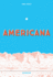 Americana (and the Act of Getting Over It. )