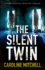 The Silent Twin: a Dark, Gripping Detective Thriller (Detective Jennifer Knight Crime Thriller Series)