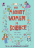 The Mighty Women of Science: an a-Z of Extraordinary Scientists
