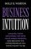 Business Intuition: Tools to Help You Trust Your Own Instincts, Connect with Your Inner Compass, and Easily Make the Right Decisions