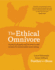 The Ethical Omnivore: a Practical Guide and 60 Nose-to-Tail Recipes for Sustainable Meat Eating