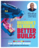 Brickman's Big Book of Better Builds: All the skills you need to become a LEGO Master