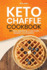 Keto Chaffle Cookbook: 50+ Easy, Appetizing and Low Carbs Recipes to Live Healthier