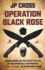 Operation Black Rose Format: Paperback