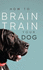 How to Brain Train Your Dog