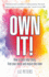 Own It! : How to Boss Your Fears, Free Your Voice and Inspire the Room