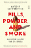 Pills, Powder, and Smoke Inside the Bloody War on Drugs
