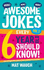 More Awesome Jokes Every 6 Year Old Should Know! : Fully Charged With Oodles of Fresh and Fabulous Funnies! (Awesome Jokes for Kids)