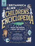 britannica all new childrens encyclopedia what we know and what we dont