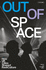 Out of Space (Revised and Expanded)