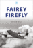 Fairey Firefly (Historic Military Aircraft Series)