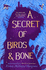 A Secret of Birds Bone From the Bestselling Author of the Girl of Ink Stars
