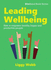 Leading Wellbeing: How to Empower Healthy, Happy and Productive People (Bitesized Book Series)