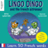Lingo Dingo and the French Astronaut: Laugh and Learn French for Kids; Bilingual French English Kids Book; Teaching Young Kids French; Easy Childrens...the Story Powered Language Learning Method)