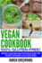 Vegan Cookbook - 100% Gluten Free: Insanely Good, Vegan Gluten Free Recipes for Weight Loss & Wellbeing
