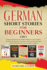 German Short Stories for Beginners - 5 in 1: Over 500 Dialogues and Short Stories to Learn German in your Car. Have Fun and Grow your Vocabulary with Crazy Effective Language Learning Lessons