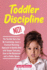 Toddler Discipline: the Terrible Two's Can Be Frustrating. Learn a Practical Parenting Approach to Quickly Deal With Temper Tantrums, Even at the Restaurant and in Public Spaces (Toddler Parenting)