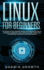 Linux for Beginners: the Science of Linux Operating System and Programming Tools for Installation, Configuration and Command Line With a Ba