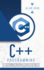 C++ Programming: a Beginner's Guide to Learn the Basic of a Multi-Paradigm Programming Language and Begin to Manage Data (Computer Science)