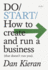 Do Start: How to Create and Run a Business (That Doesn't Run You) (Do Books, 35)