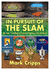 In Pursuit of the Slam