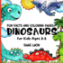 Dinosaurs: First Educational Colouring Book for Toddlers; with loads of Info's about Children's Prehistoric Reptiles Friends