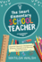 The Smart Elementary School Teacher-Essential Classroom Management, Behavior, Discipline and Teaching Tips for Educators (School Teacher Success)