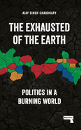 exhausted of the earth politics in a burning world