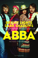 bright lights dark shadows the definitive biography of abba
