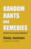 Random Rants and Remedies