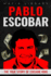 Pablo Escobar: the True Story of Cocaine King