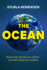 The Ocean: How It Has Formed Our World - And Will Shape Our Destiny