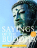 Sayings of the Buddha & Other Masters