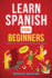 Learn Spanish for Beginners-Learn 80% of the Language With These 2000 Words!