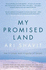 My Promised Land: the Triumph and Tragedy of Israel