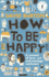 How to Be Happy: a Memoir of Love, Sex and Teenage Confusion